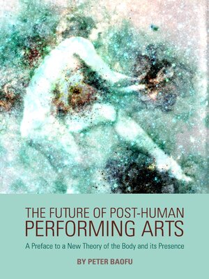 cover image of The Future of Post-Human Performing Arts